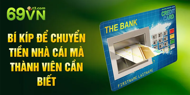 Bí kíp để chuyển tiền nhà cái mà thành viên cần biết