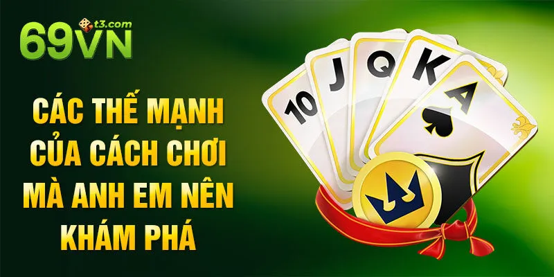 Các thế mạnh của cách chơi mà anh em nên khám phá