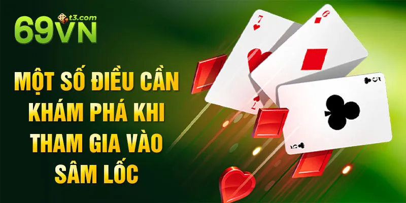 Một số điều cần khám phá khi tham gia vào sâm lốc