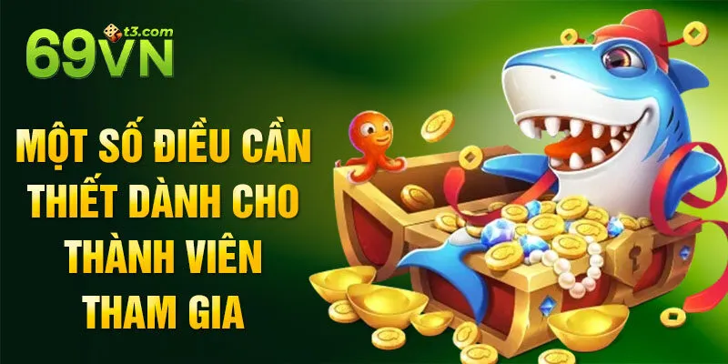 Một số điều cần thiết dành cho thành viên tham gia