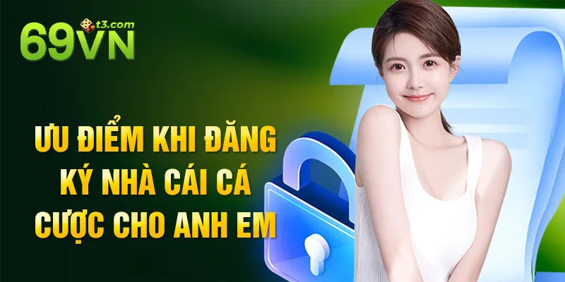 Ưu điểm khi đăng ký nhà cái cá cược cho anh em